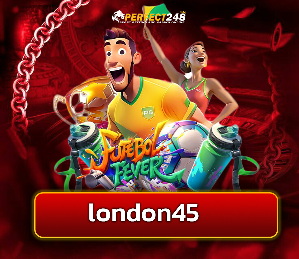 สมัครเล่น london45 วันนี้ รับโปรแรง เกมเพียบ ครบทุกค่ายดัง